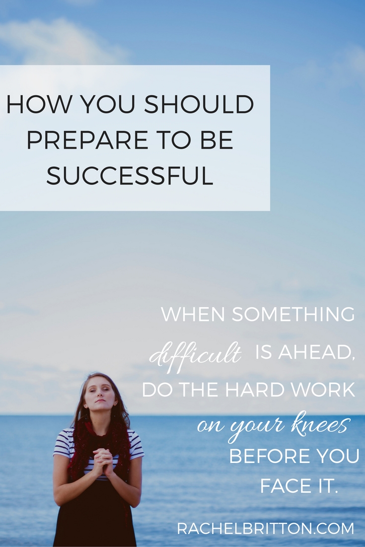 How You Should Prepare To Be Successful - Rachel Britton