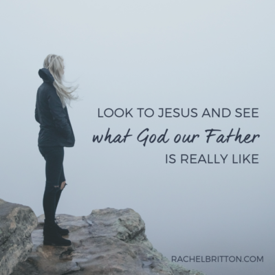 The Struggle Of Seeing God As A Good Father - Rachel Britton