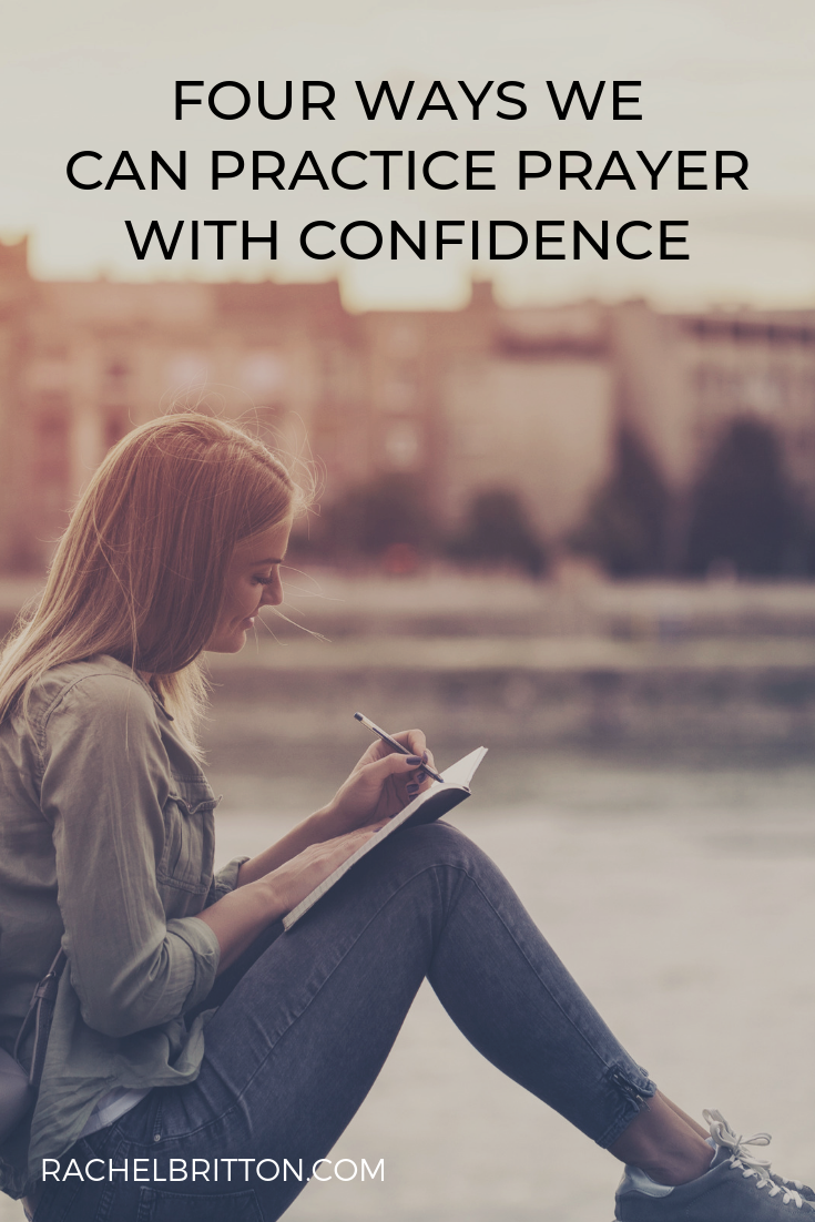 Four Ways we can Practice Prayer with Confidence