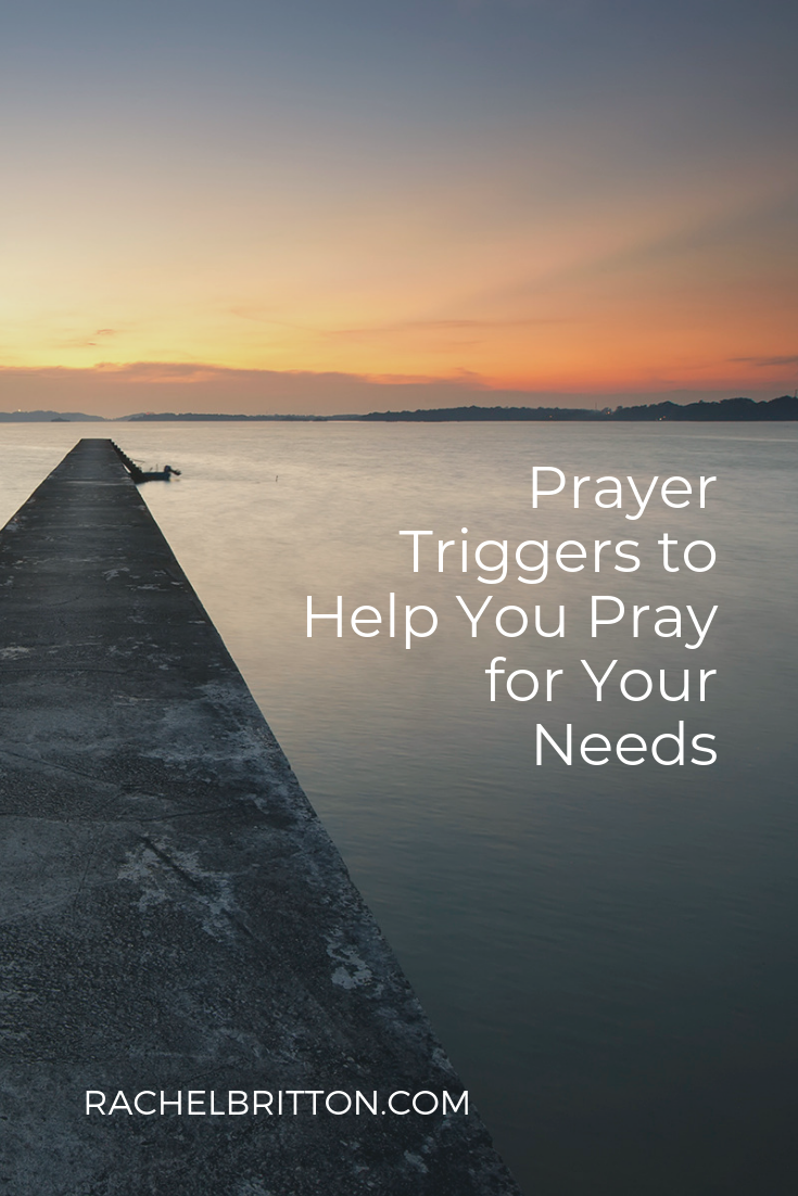 Prayer Triggers to Help You Pray for Your Needs