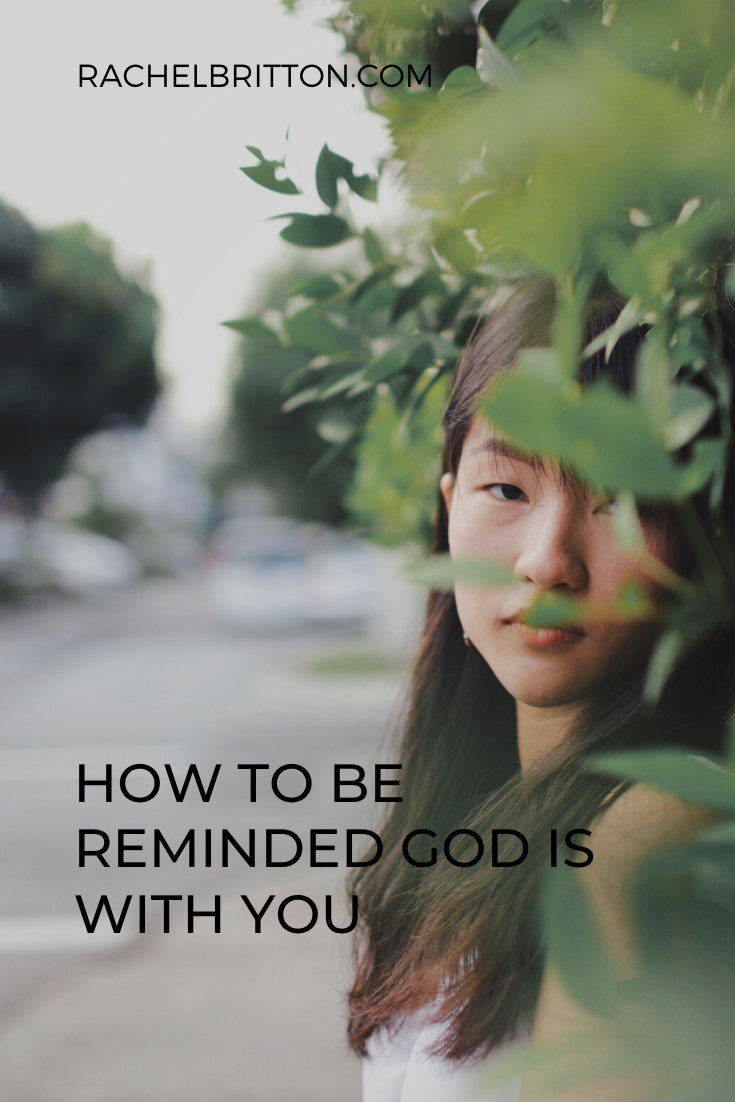 How To Be Reminded God Is With You